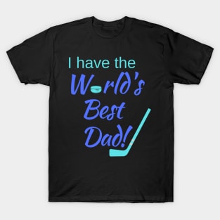 I have the World's Best (Hockey) Dad! T-Shirt